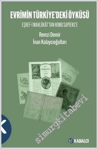 Evrimin Türkiye'deki Öyküsü : Eşref-i Mahlukat'tan Homo Sapiens'e -        2025