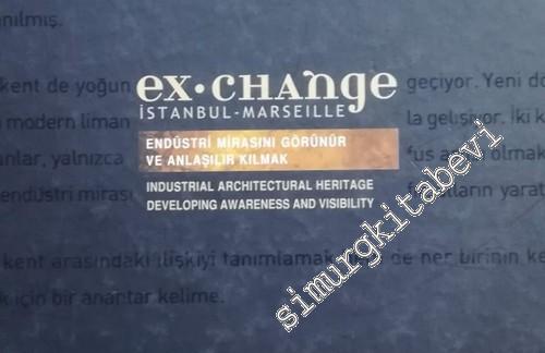 Ex - Change İstanbul - Marseille: Endüstri Mirasını Görünür ve Anlaşıl