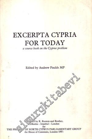 Excerpta Cypria For Today a Source Book on the Cyprus Promlem -