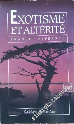 Exotisme et Altérité: Essais sur les Fondements d'une Critique de l'An