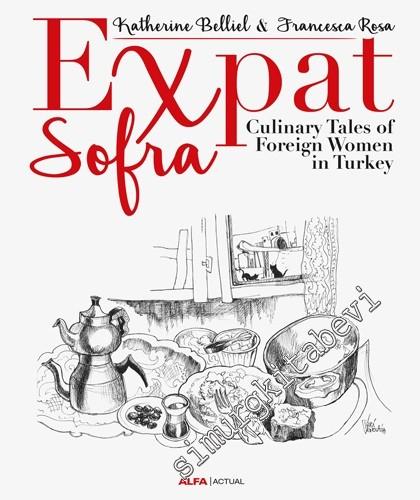 Expat Sofra : Culinary Tales of Foreign Women in Turkey -