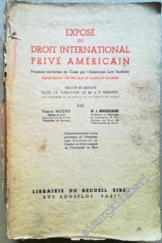 Exposé du Droit International Privé Américain: présenté en forme de code par l'American Law Institute : (restatement on the law of conflict of laws)  -        1938