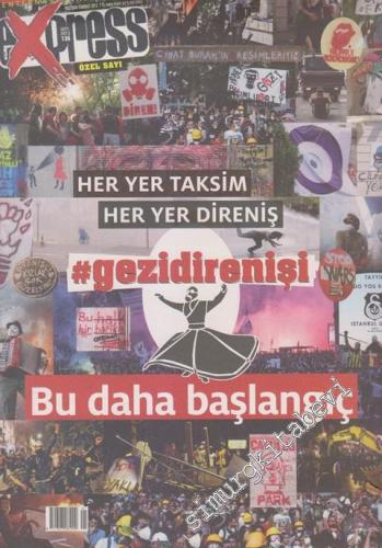 Express Dergisi: Özel Sayı: Her Yer Taksim, Her Yer Direniş, Gezidirenişi, Bu Daha Başlangıç - Sayı: 136