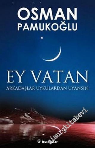 Ey Vatan: Arkadaşlar Uykulardan Uyansın -        2004