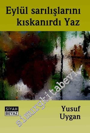 Eylül Sarılışlarını Kıskanırdı Yaz -