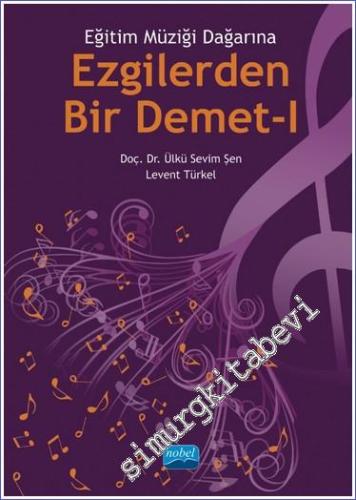 Ezgilerden Bir Demet - I : Eğitim Müziği Dağarına -        2023