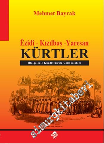 Ezidi, Kızılbaş, Yaresan Kürtler: Belgelerle Kürdistan'da Gizli Dinler -