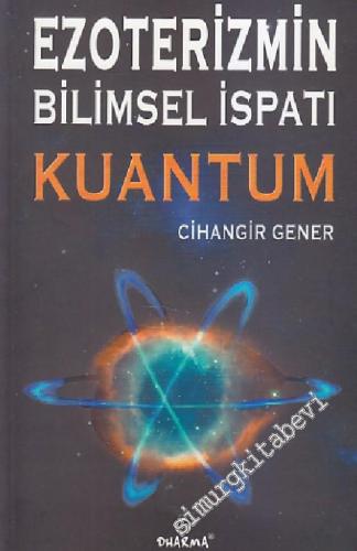 Ezoterizmin Bilimsel İspatı Kuantum -