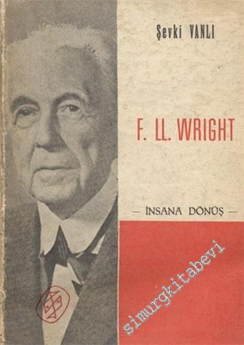 F. L.L. Wright (İnsana Dönüş) -        1960
