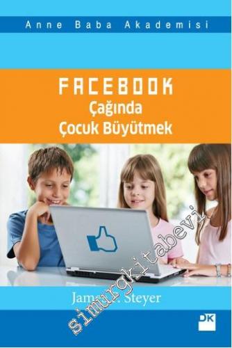 Facebook Çağında Çocuk Büyütmek -