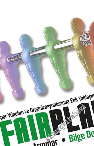 Fair Play: Spor Yönetim ve Organizasyonlarında Etik Yaklaşımlar -
