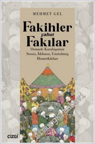 Fakihler yahut Fakılar : Osmanlı Kuruluşunun Sessiz İddiasız Unutulmuş Hizmetkarları -        2024