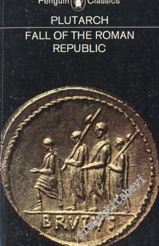 Fall of the Roman Republic: Six Lives by Plutarch -