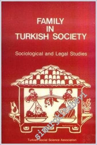 Family in Türkish Society: Sociological and Legal Studies  -        1985