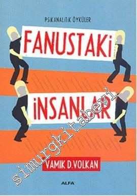 Fanustaki İnsanlar: Psikanalitik Öyküler -