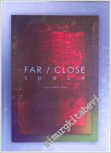 Far / Cloes Space = Uzak / Yakın Alan 2 Şubat - Mart 2017  -        2017