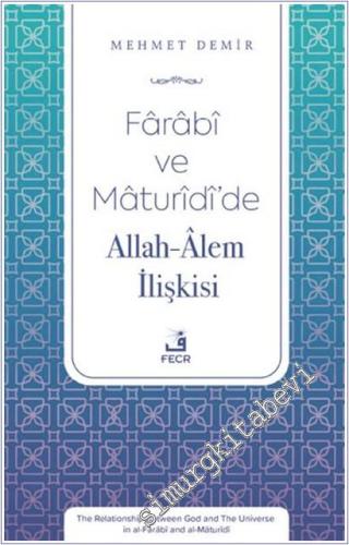 Farabi ve Maturidi'de Allah-Alem İlişkisi -        2025