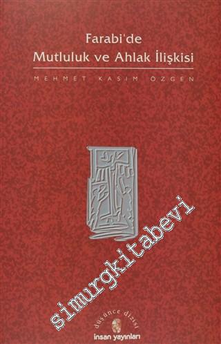 Farabi'de Mutluluk ve Ahlak İlişkisi -        1997