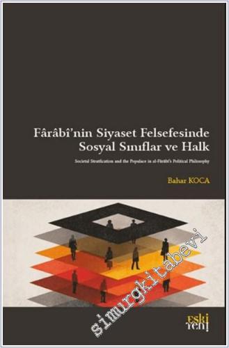 Farabi'nin Siyaset Felsefesinde Sosyal Sınıflar ve Halk -        2025