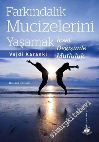 Farkındalık Mucizelerini Yaşamak: İçsel Değişimle Mutluluk   -