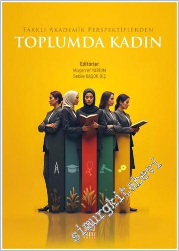 Farklı Akademik Perspektiflerden Toplumda Kadın -        2025