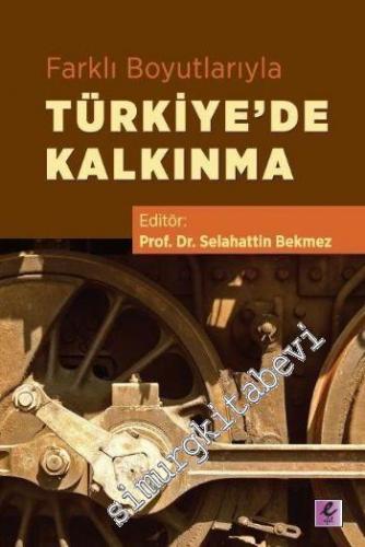 Farklı Boyutlarıyla Türkiye'de Kalkınma -