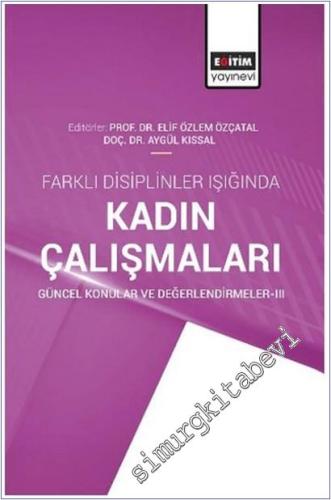 Farklı Disiplinler Işığında Kadın Çalışmaları Güncel Konular ve Değerlendirmeler-3 -        2025