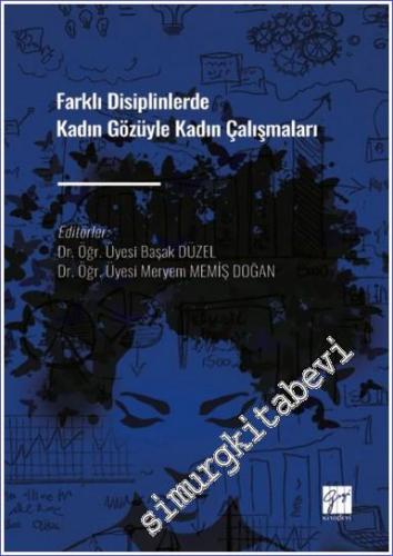 Farklı Disiplinlerde Kadın Gözüyle Kadın Çalışmaları -        2022