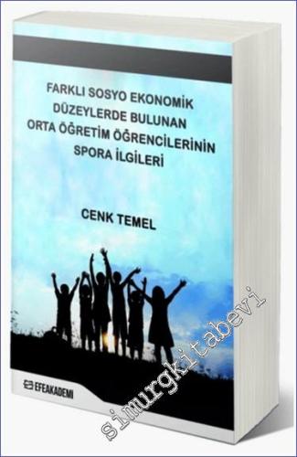 Farklı Sosyo Ekonomik Düzeylerde Bulunan Orta Öğretim Öğrencilerinin Spora İlgileri -        2024