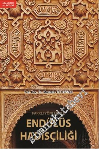 Farklı Yönleriyle Endülüs Hadisçiliği -