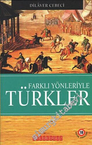 Farklı Yönleriyle Türkler -