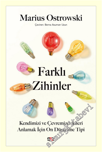 Farklı Zihinler: Kendimizi ve Çevremizdekileri Anlamak İçin On Düşünme Tipi -