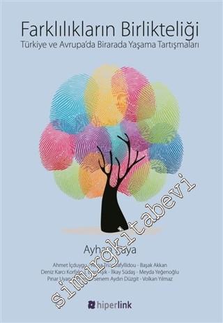 Farklılıkların Birlikteliği: Türkiye ve Avrupa'da Birarada Yaşama Tartışmaları -        2015