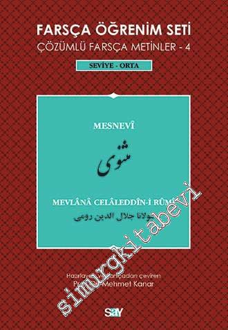 Farsça Öğrenim Seti Çözümlü Farsça Metinler 4:  Seviye: Orta (Mevlana Celaleddin Rumi - Mesnevi) -
