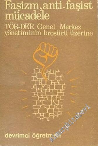 Faşizm, Anti - Faşist Mücadele: TÖB - DER Genel Merkez Yönetiminin Broşürü Üzerine -        1977