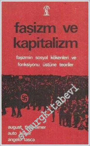 Faşizm ve Kapitalizm: Faşizmin Sosyal Kökenleri ve Fonksiyonu Üstüne Teoriler -        1974