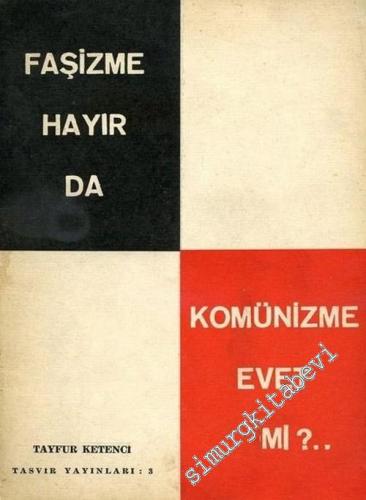 Faşizme Hayır da Komünizme Evet mi ? -        1971