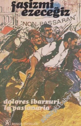 Faşizmi Ezeceğiz  - Ek : Le Pasionaria = Onurlu Bir Yaşam -        1975