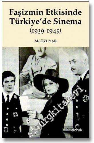 Faşizmin Etkisinde Türkiye'de Sinema (1939 - 1945) -