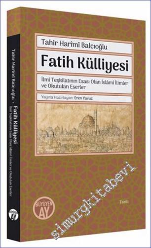 Fatih Külliyesi : İlmî Teşkilatının Esası Olan İslâmî İlimler ve Okutulan Eserler -        2023