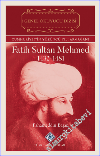 Fatih Sultan Mehmed (1432-1481) - 2025