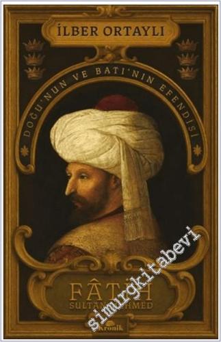Fatih Sultan Mehmed : Doğu'nun ve Batı'nın Efendisi -        2025