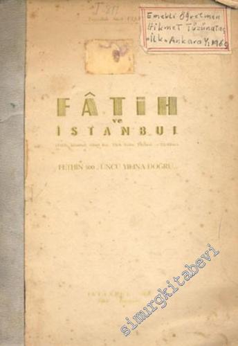 Fatih ve İstanbul (Fetih, İstanbul, Güzel Soy, Türk Ruhu, Türbesi - Türküler) Fethin 500. Yılına Doğru -        1950