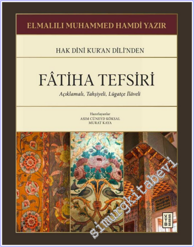 Fatiha Tefsiri : Açıklamalı Tahşiyeli Lügatçe İlaveli - Hak Dini Kur'a