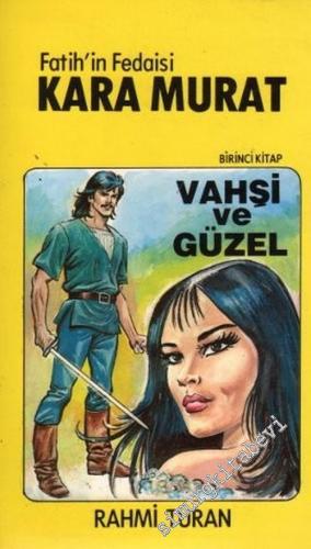 Fatihin Fedaisi Kara Murat: Vahşi ve Güzel 1. Kitap -        1987