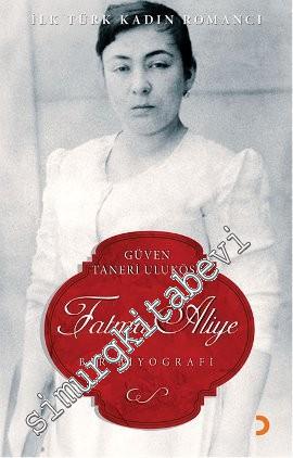 Fatma Aliye: Bir Biyografi -