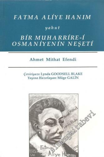 Fatma Aliye Hanım yahut Bir Muharrire-i Osmaniyenin Neşeti -        1998