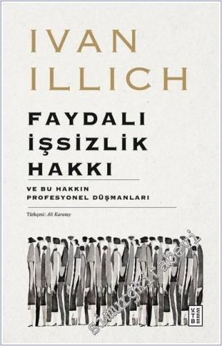 Faydalı İşsizlik Hakkı : Ve Bu Hakkın Profesyonel Düşmanları - 2026