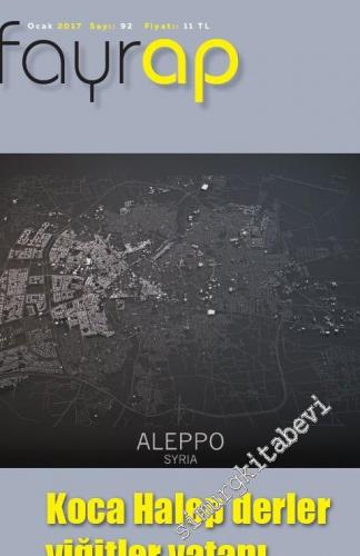 Fayrap: Aylık  Popülist Edebiyat Dergisi - Dosya: Alepo Syria - Koca Halep Derler Yiğitler Vatanı - Sayı: 92      Ocak