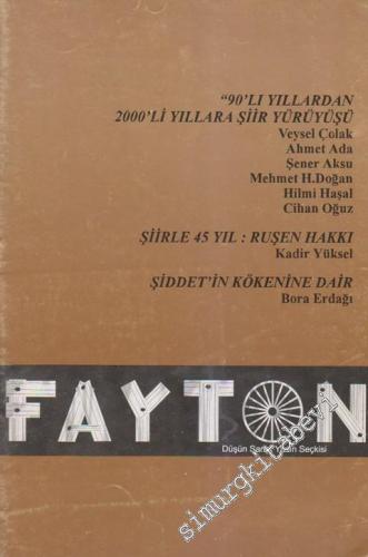 Fayton Düşün Sanat Yazın Seçkisi - Dosya: “90'lı Yıllardan 2000'li Yıllara Şiir Yürüyüşü” - Sayı: 5 Dergi: 6    1  Ekim